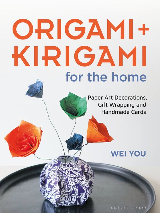 Title details for Origami and Kirigami for the Home by Wei You - Available